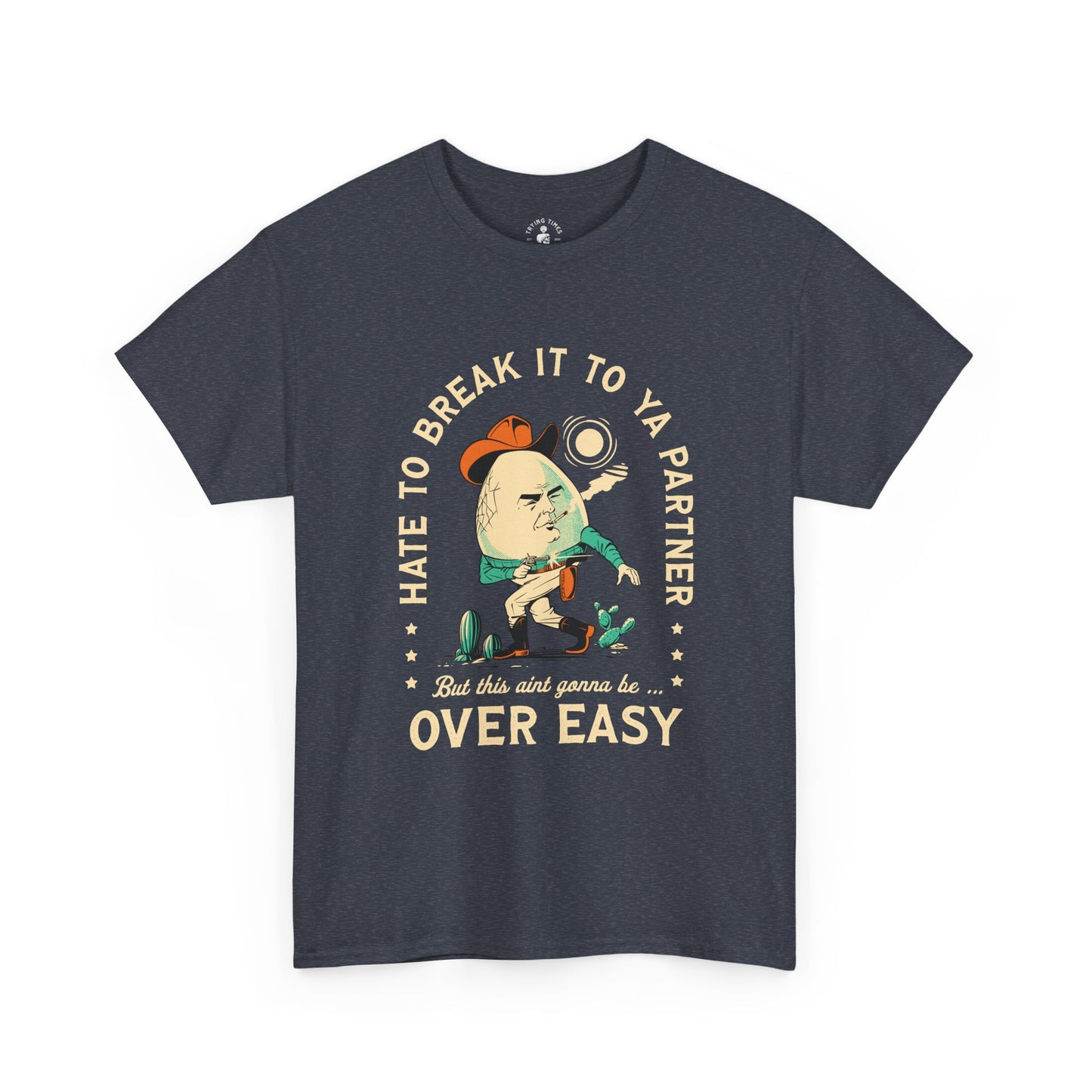 Over Easy - Heavy Cotton Tee