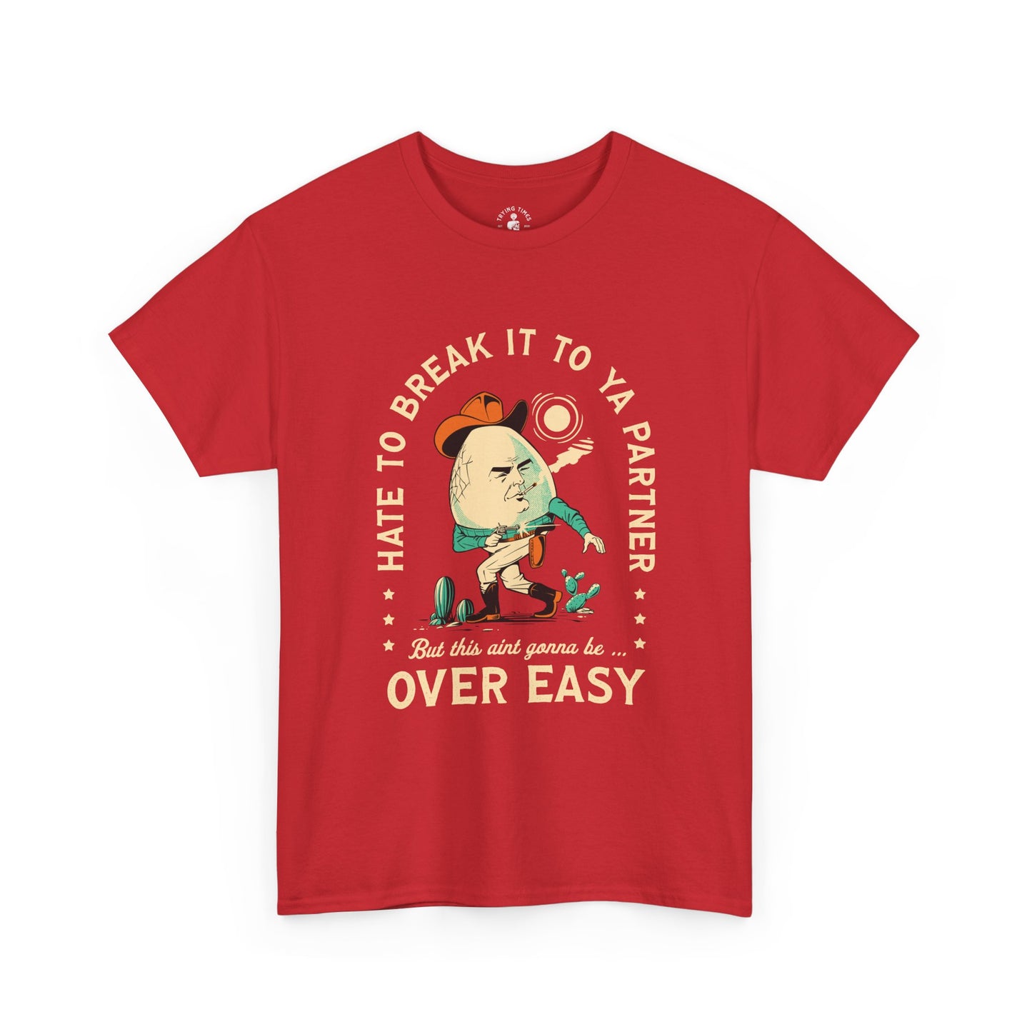 Over Easy - Heavy Cotton Tee
