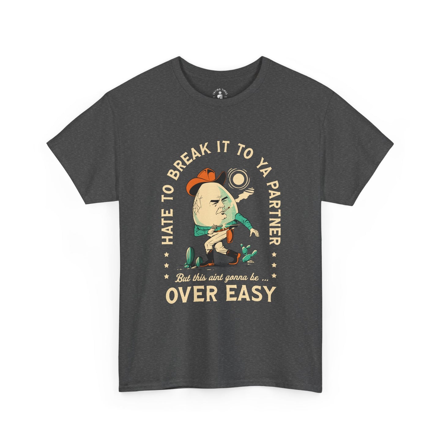 Over Easy - Heavy Cotton Tee